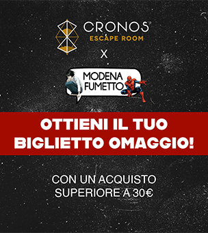 Per ogni acquisto di importo superiore a €30 presso Modena Fumetto, riceverai un ingresso omaggio a Cronos Escape Room di Modena.