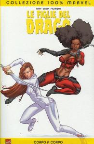 Fumetto - Le figlie del drago - 100% marvel: Corpo a corpo