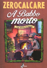 Fumetto - A babbo morto: Una storia di natale