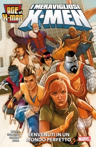 Fumetto - Age of x-man - i meravigliosi x-men n.1: Benvenuti in un mondo perfetto