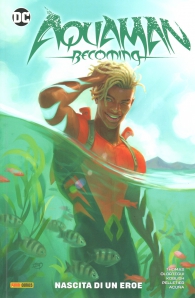 Fumetto - Aquaman: Nascita di un eroe