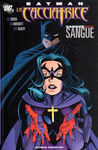 Fumetto - Batman - la cacciatrice: Sangue chiama sangue