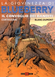 Fumetto - Blueberry la giovinezza di n.15: Il convoglio dei banditi