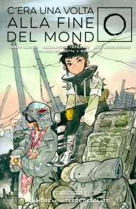 Fumetto - C'era una volta alla fine del mondo n.1: L'amore nelle terre desolate - variant edition