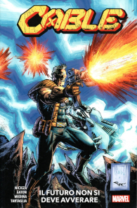 Fumetto - Cable: Il futuro non si deve avverare