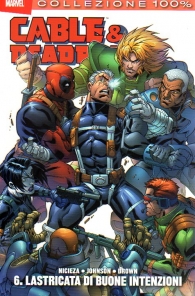 Fumetto - Cable & deadpool - collezione 100% n.6: Lastricata di buone intenzioni