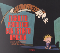 Fumetto - Calvin and hobbes: Tigrotto psicotico con istinto omicida