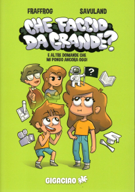Fumetto - Che faccio da grande?: E altre domande che mi pongo ancora oggi
