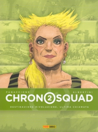 Fumetto - Chronosquad n.2: Destinazione rivoluzione, ultima chiamata