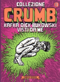 Fumetto - Collezione crumb n.1: Kafka, dick e bukowski visti da me