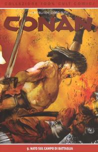 Fumetto - Conan - 100% cult comics n.9: Nato sul campo di battaglia