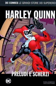 Fumetto - Dc comics - le grandi storie dei supereroi n.67: Harley quinn - preludi e scherzi