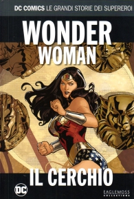 Fumetto - Dc comics - le grandi storie dei supereroi n.74: Wonder woman - il cerchio