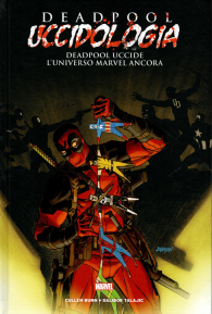 Fumetto - Deadpool - uccidologia  n.4: Deadpool uccide l'universo marvel ancora