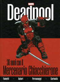 Fumetto - Deadpool: 30 anni con il mercenario chiacchierone