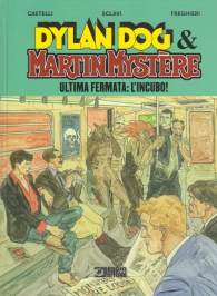 Fumetto - Dylan dog & martin mystere: Ultima fermata: l'incubo