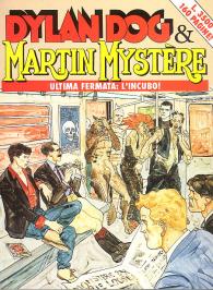 Fumetto - Dylan dog & martin mystere n.1: Ultima fermata:l'incubo