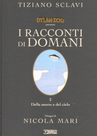 Fumetto - Dylan dog presenta i racconti di domani n.2: Della morte e del cielo