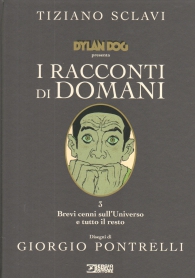 Fumetto - Dylan dog presenta i racconti di domani - cartonato n.3: Brevi cenni sull'universo e tutto il resto