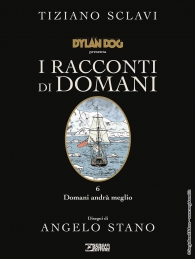Fumetto - Dylan dog presenta i racconti di domani - cartonato n.6: Domani andrà meglio