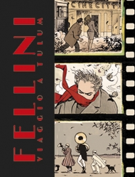 Fumetto - Fellini - viaggio a tulum: Edizione deluxe limitata