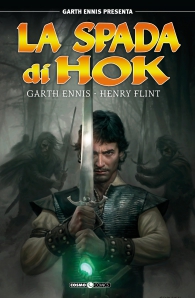 Fumetto - Garth ennis presenta: la spada di hok n.1