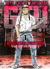 Fumetto - Gtu - great teacher uchiyamada - mad yamada fury road n.1