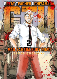 Fumetto - Gtu - great teacher uchiyamada - mad yamada fury road n.2