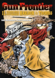 Fumetto - Gun frontier: Il viaggio della giovinezza di harlock e tochiro