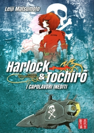 Fumetto - Harlock e tochiro: I capolavori inediti