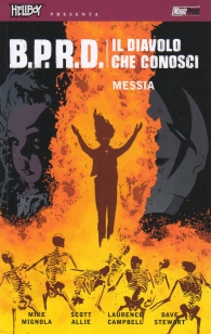 Fumetto - Hellboy presenta b.p.r.d. - il diavolo che conosci n.1: Messia