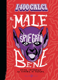 Fumetto - I 400 calci presenta - il male spiegato bene: Guida infernale al cinema di satana