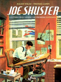 Fumetto - Joe shuster: La storia degli uomini che crearono superman