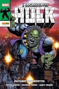 Fumetto - L'incredibile hulk di peter david n.5: Futuro imperfetto