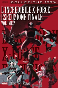 Fumetto - L'incredibile x-force - 100% marvel best n.7: Esecuzione finale n.2