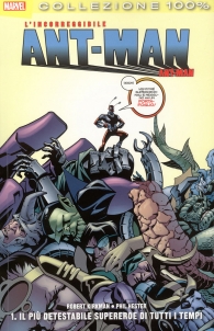 Fumetto - L'incorreggibile ant-man - 100% marvel n.1: Il più detestabile supereroe di tutti i tempi