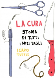 Fumetto - La cura: Storia di tutti i miei tagli