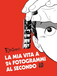 Fumetto - La mia vita a 24 fotogrammi al secondo