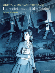 Fumetto - La resistenza di madeleine n.1: La rosa innescata