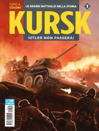 Fumetto - Le grandi battaglie della storia n.1: Kursk - hitler non passerà!