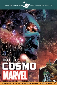 Fumetto - Le guide turistiche degli universi nascosti - tutto il cosmo marvel: Commentato dai guardiani della galassia