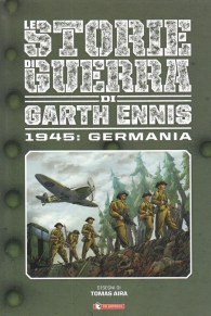 Fumetto - Le storie di guerra di garth ennis n.5: 1945: germania