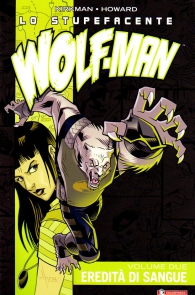 Fumetto - Lo stupefacente wolf-man n.2: Eredità di sangue
