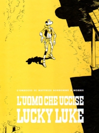 Fumetto - Lucky luke - visto da matthieu bonhomme: L'uomo che uccise lucky luke - edizione limitata