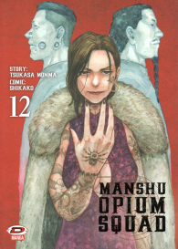 Fumetto - Manshu opium squad n.12