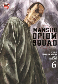 Fumetto - Manshu opium squad n.6