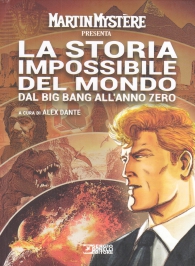 Fumetto - Martin mystere presenta: La storia impossibile del mondo dal big all'anno zero