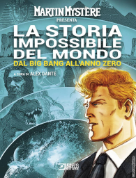 Fumetto - Martin mystere presenta: La storia impossibile del mondo dal big all'anno zero