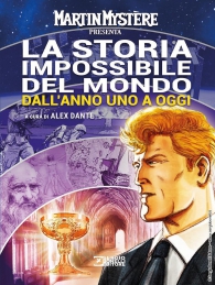 Fumetto - Martin mystere presenta: La storia impossibile del mondo dall'anno uno a oggi
