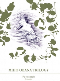 Fumetto - Miho obana trilogy: Serie completa 1/3